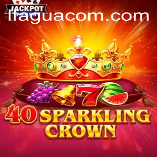 40SparklingCrown: Discover the Exciting New Game at lfagua com Oficial